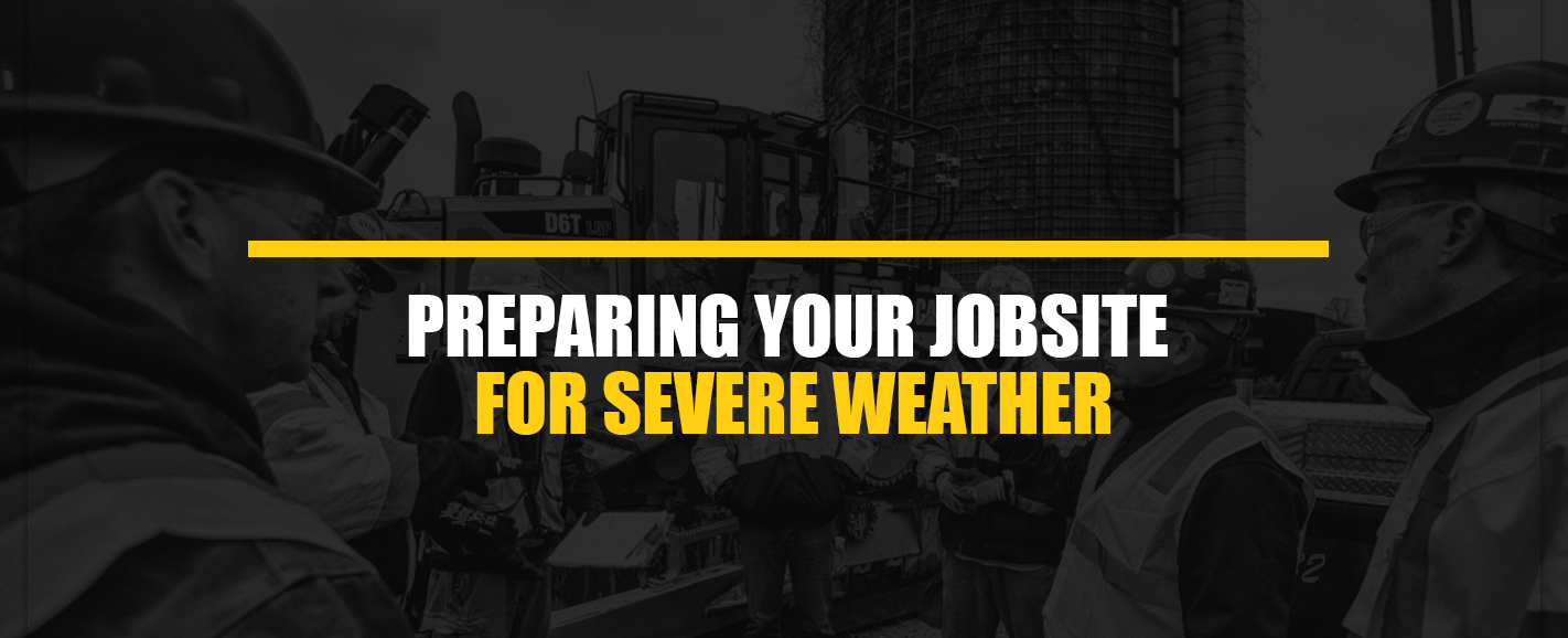 Preparing Your Jobsite for Severe Weather